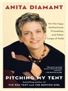 Pitching My Tent (eBook): On Marriage, Motherhood, Friendship, and Other Leaps of Faith